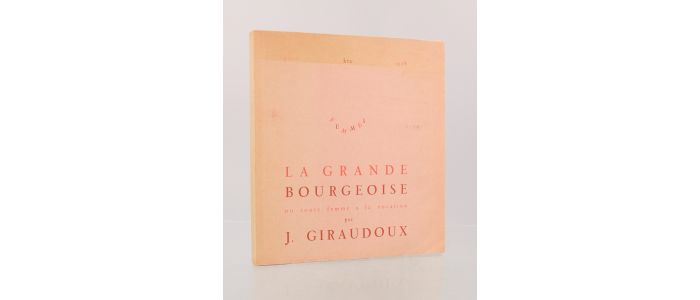 GIRAUDOUX : La grande bourgeoise - First edition - Edition-Originale.com