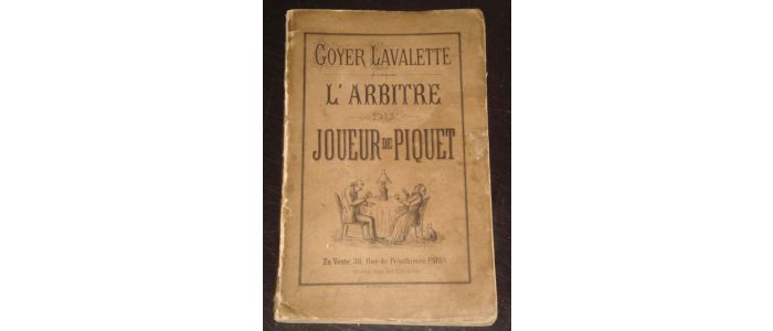 GOYER LAVALETTE : L'arbitre du joueur de piquet - Edition Originale - Edition-Originale.com