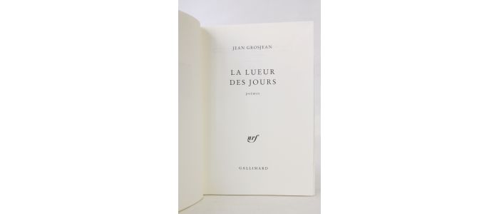 GROSJEAN : La lueur des jours - Edition Originale - Edition-Originale.com