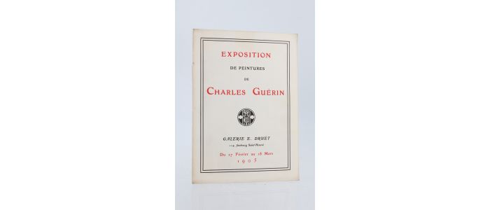 GUERIN : Catalogue de l'exposition de peintures de Charles Guérin à la Galerie E. Druet - First edition - Edition-Originale.com