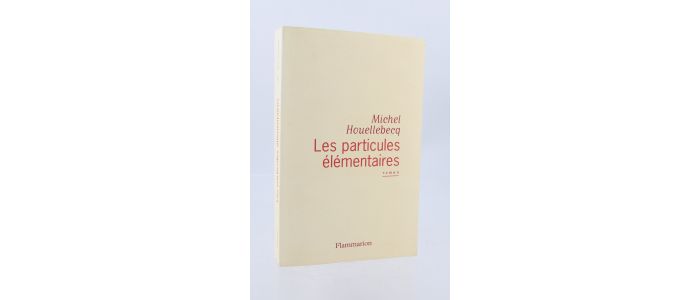 HOUELLEBECQ : Les particules élémentaires - Edition-Originale.com