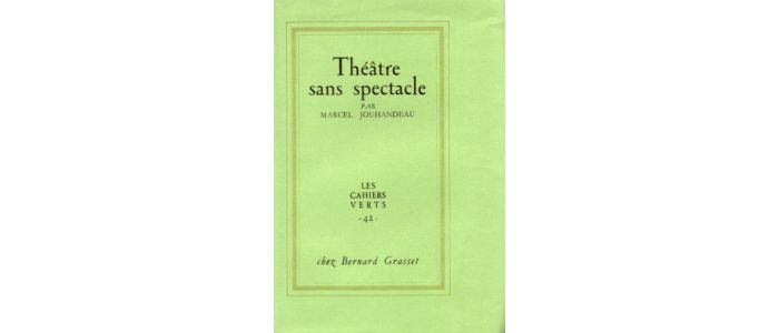 JOUHANDEAU : Théâtre sans spectacle - Edition Originale - Edition-Originale.com