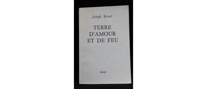 KESSEL : Terre d'amour et de feu - First edition - Edition-Originale.com