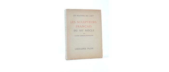 LEFRANCOIS-PILLION : Les sculpteurs français du XIIe siècle - First edition - Edition-Originale.com