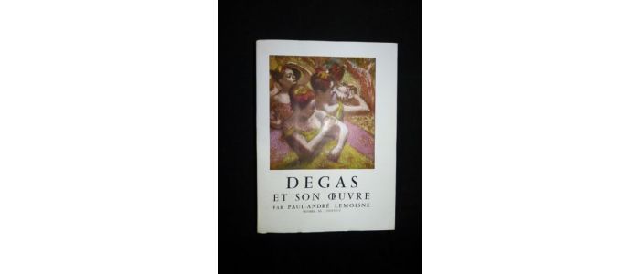 LEMOISNE : Degas et son oeuvre - Edition Originale - Edition-Originale.com