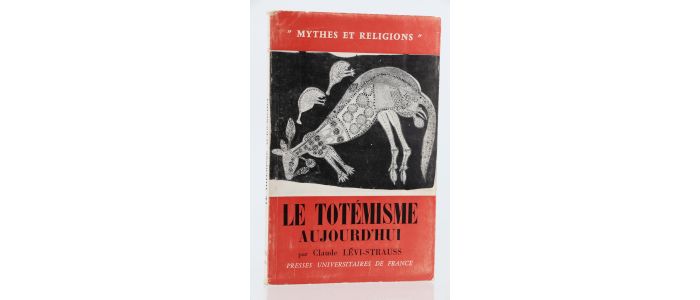 LEVI-STRAUSS : Le Totémisme aujourd'hui - Edition Originale - Edition-Originale.com