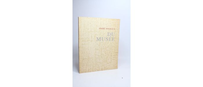 MALRAUX : Du musée - Edition Originale - Edition-Originale.com