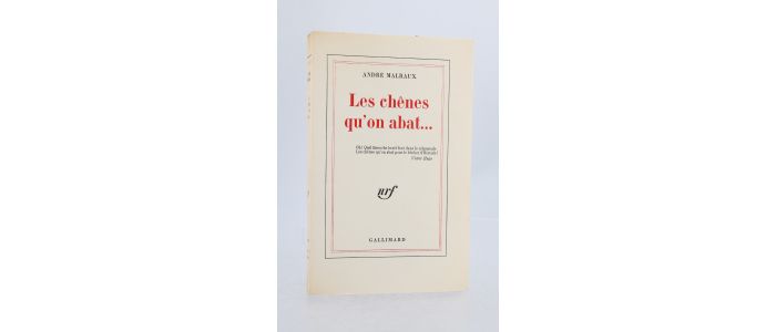MALRAUX : Les Chênes qu'on abat... - Erste Ausgabe - Edition-Originale.com