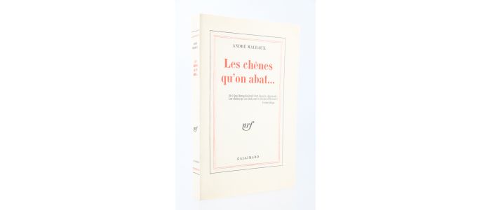 MALRAUX : Les Chênes qu'on abat... - Edition Originale - Edition-Originale.com