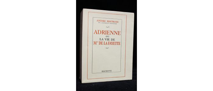 MAUROIS : Adrienne ou la vie de Madame de La Fayette - First edition - Edition-Originale.com