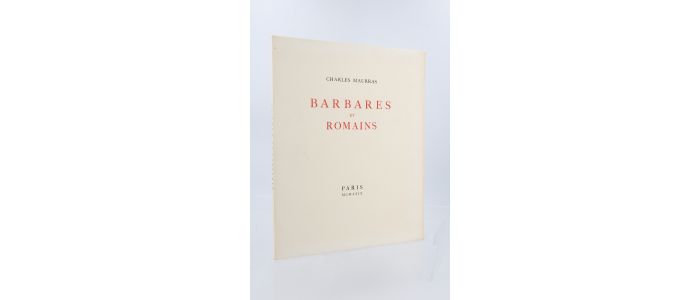 MAURRAS : Barbares et Romains - Edition-Originale.com