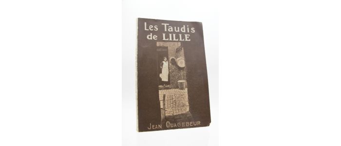 QUAGEBEUR : Les taudis de Lille - Erste Ausgabe - Edition-Originale.com