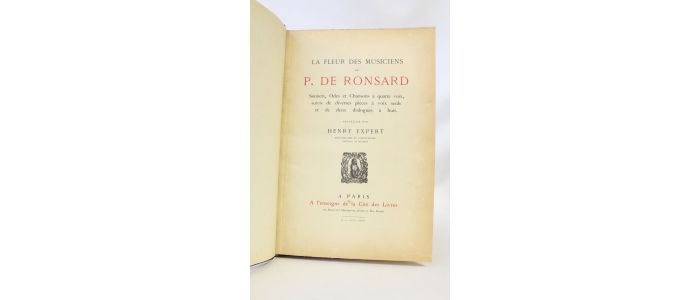 RONSARD : La fleur des musiciens de P. de Ronsard recueillie par Henry Expert - Edition-Originale.com