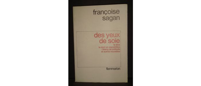SAGAN : Des yeux de soie - Erste Ausgabe - Edition-Originale.com