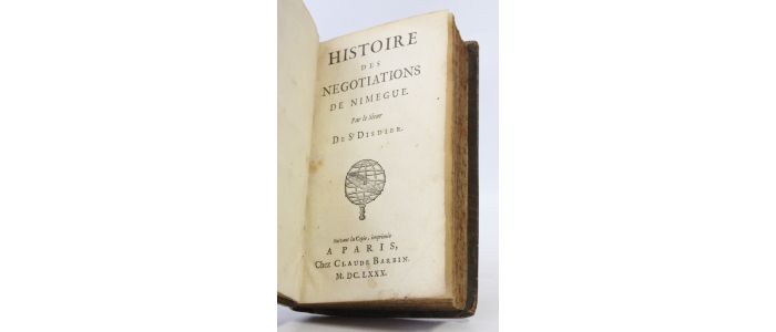 SAINT DISDIER : Histoire des négociations de Nimegue par le sieur de St Disdier - First edition - Edition-Originale.com