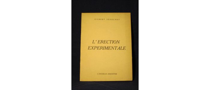 SENECAUT : L'érection expérimentale - First edition - Edition-Originale.com