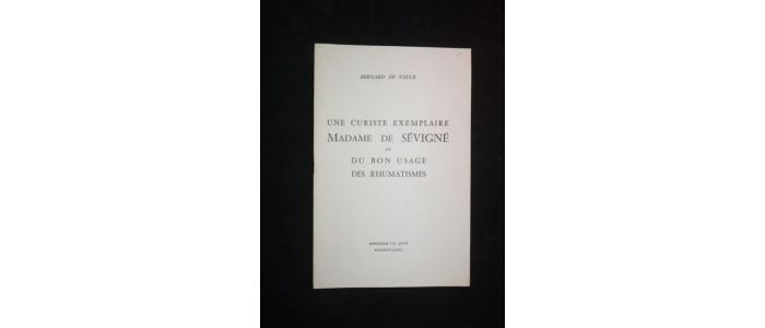 VAULX : Une curiste exemplaire : Madame de Sévigné ou du bon usage des rhumatismes - First edition - Edition-Originale.com