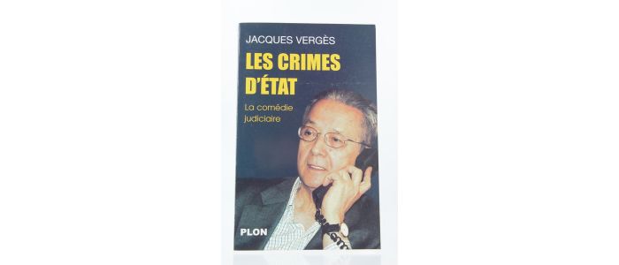 VERGES : Les crimes d'état. La comédie judiciaire - Signed book, First edition - Edition-Originale.com