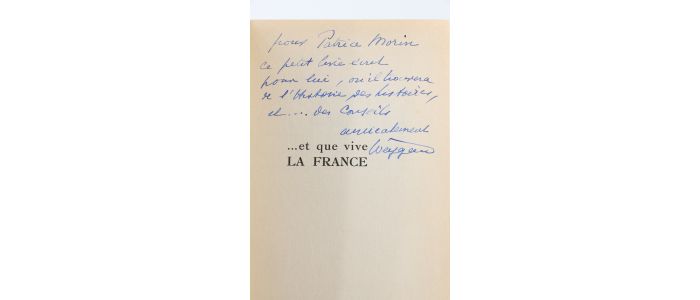 WEYGAND : ... et que vive la France - Autographe, Edition Originale - Edition-Originale.com