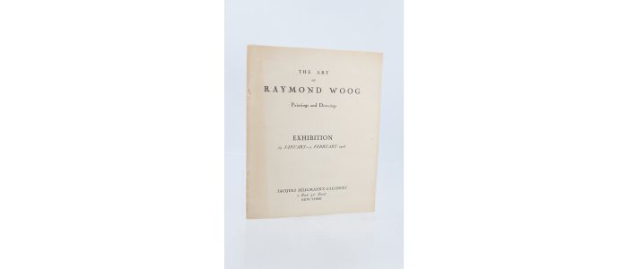 WOOG : The art of Raymond Woog, paintings and drawings - Catalogue de l'exposition des oeuvres de Raymond Woog à la Jacques Seligmann's Galleries de New York - First edition - Edition-Originale.com