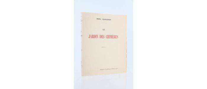 YOURCENAR : Le jardin des chimères - Erste Ausgabe - Edition-Originale.com