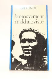 ARCHINOFF : Le mouvement makhnoviste - Edition-Originale.com