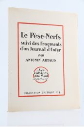 ARTAUD : Le pèse-nerfs suivi des Fragments d'un journal en enfer - Erste Ausgabe - Edition-Originale.com
