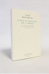 BONNEFOY : Lieux et destins de l'image - Un cours de poétique au Collège de France 1981-1993 - Libro autografato, Prima edizione - Edition-Originale.com