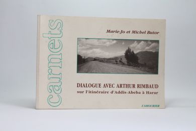 BUTOR : Dialogue avec Arthur Rimbaud sur l'itinéraire d'Addis-Abeba à Harar - Autographe, Edition Originale - Edition-Originale.com