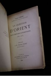 CAHUET : La question d'Orient dans l'histoire contemporaine (1821-1905)  - Signed book, First edition - Edition-Originale.com