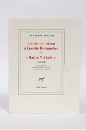 CELINE : Lettres de prison à Lucette Destouches et maître Mikkelsen 1945-1947 - Erste Ausgabe - Edition-Originale.com