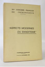 COLLECTIF : XVème Congrès français de criminologie : Aspects modernes du banditisme - Edition Originale - Edition-Originale.com