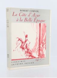 CORVOL : La Côte d'Azur à la Belle Epoque - Prima edizione - Edition-Originale.com