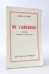 DIEGUEZ : De l'absurde précédé d'une lettre à Albert Camus - Edition Originale - Edition-Originale.com