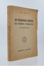 DUPUY : Un personnage nouveau du roman français : l'enfant - Edition Originale - Edition-Originale.com