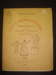 FEYDEAU : Tout à Brown-Séquard ! ... - First edition - Edition-Originale.com