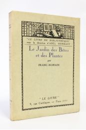 FRANC-NOHAIN : Le jardin des bêtes et des plantes - Prima edizione - Edition-Originale.com