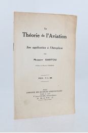 GASTOU : La théorie de l'aviation - Son application à l'aéroplane - Signed book - Edition-Originale.com