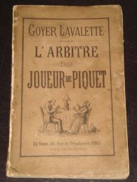 GOYER LAVALETTE : L'arbitre du joueur de piquet - Edition Originale - Edition-Originale.com