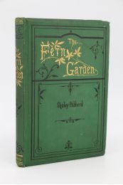 HIBBERD : The fern garden : how to make, keep, and enjoy it ; or, fern culture made easy - Edition-Originale.com