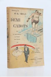 IBELS : Les demi-cabots. Le café-concert - le cirque - les forains - Erste Ausgabe - Edition-Originale.com