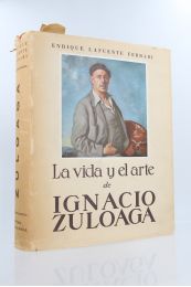 LAFUENTE FERRARI : La vida y el arte de Ignacio Zuloaga - Erste Ausgabe - Edition-Originale.com
