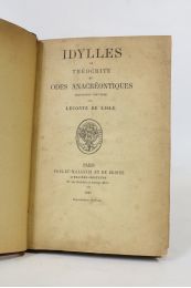 LECONTE DE LISLE : Idylles et odes anacréontiques - Edition Originale - Edition-Originale.com