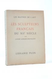 LEFRANCOIS-PILLION : Les sculpteurs français du XIIe siècle - First edition - Edition-Originale.com