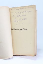 MALHERBE : La flamme au poing - Signiert, Erste Ausgabe - Edition-Originale.com