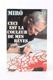 MIRO : Ceci est la couleur de mes rêves - Entretiens avec Georges Raillard - Signed book, First edition - Edition-Originale.com