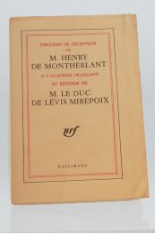 MONTHERLANT : Discours de réception de Henry de Montherlant à l'Académie Française et réponse de M. le Duc de Lévis Mirepoix - First edition - Edition-Originale.com