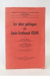 MORAND : Les idées politiques de Louis-Ferdinand Céline - Edition Originale - Edition-Originale.com