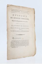 MORISSON : Opinion du citoyen Morisson, député du département de la Vendée, concernant le jugement de Louis XVI - First edition - Edition-Originale.com