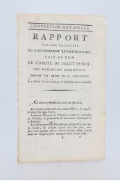 ROBESPIERRE : Rapport sur les principes du gouvernement révolutionnaire, fait au nom du comité de Salut Public par Maximilien Robespierre - Erste Ausgabe - Edition-Originale.com